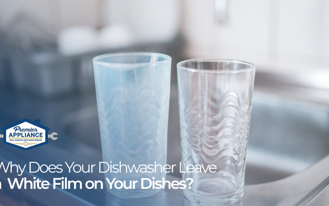 Why Does Your Dishwasher Leave a White Film on Your Dishes?