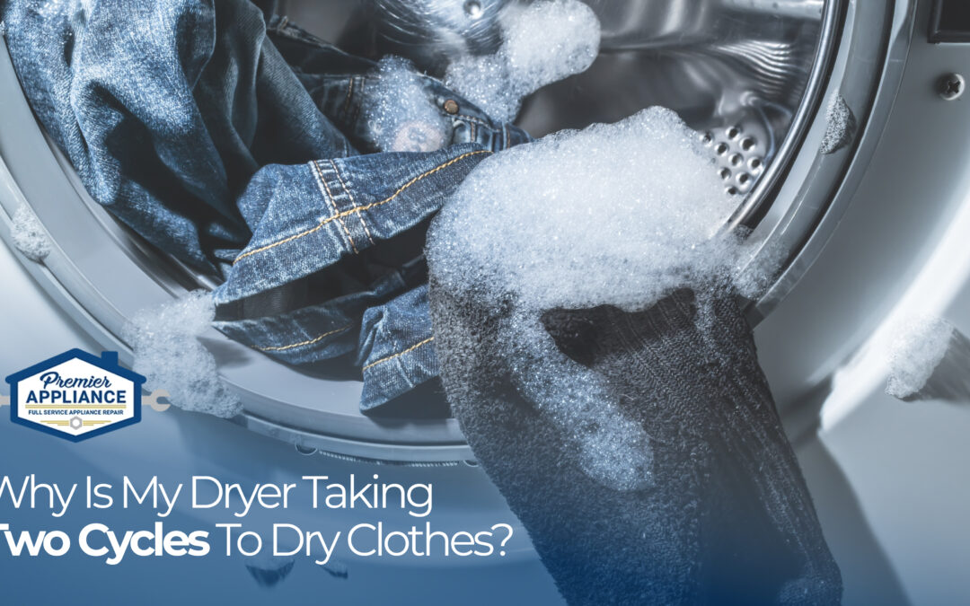 Why Is My Dryer Taking Two Cycles to Dry Clothes?